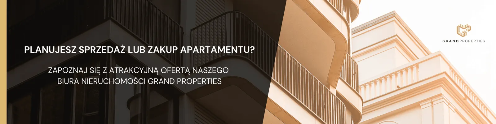 Planujesz zakup lub sprzedaż apartamentu? Zapoznaj się z atrakcyjną ofertą naszego biura nieruchomości Grand Properties